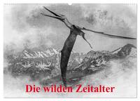 Die wilden Zeitalter (Wandkalender 2025 DIN A2 quer), CALVENDO Monatskalender