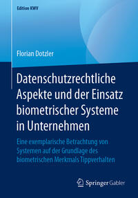 Datenschutzrechtliche Aspekte und der Einsatz biometrischer Systeme in Unternehmen