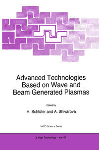 Advanced Technologies Based on Wave and Beam Generated Plasmas