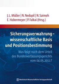 Sicherungsverwahrung - wissenschaftliche Basis und Positionsbestimmung