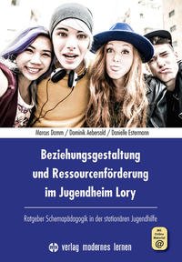 Beziehungsgestaltung und Ressourcenförderung im Jugendheim Lory