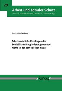 Arbeitsrechtliche Kernfragen des Betrieblichen Eingliederungsmanagements in der betrieblichen Praxis