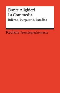 La Commedia. Inferno – Purgatorio – Paradiso. Testi scelti. Italienischer Text mit deutschen Worterklärungen. Niveau C1 (GER)