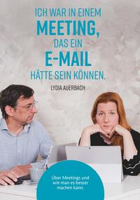 Ich war in einem Meeting, das ein E-Mail hätte sein können.