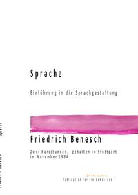 Dr. Friedrich Benesch Vorträge und Kurse zum Thema Sprache und Wort / Sprache Einführung in die Sprachgestaltung