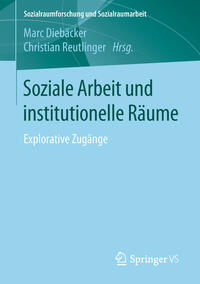 Soziale Arbeit und institutionelle Räume