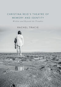 Christina Reid's Theatre of Memory and Identity