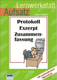 Protokoll, Exzerpt, Zusammenfassung