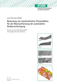 Bewertung von martensitischen Chromstählen für die Warmumformung der automobilen Großserienfertigung