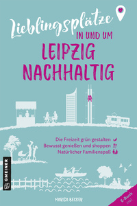 Lieblingsplätze in und um Leipzig - nachhaltig