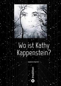 Wo ist Kathy Kappenstein?