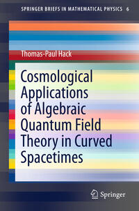 Cosmological Applications of Algebraic Quantum Field Theory in Curved Spacetimes