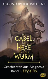 Die Gabel, die Hexe und der Wurm. Geschichten aus Alagaësia. Band 1: Eragon