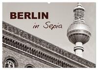 Berlin in Sepia (Wandkalender 2025 DIN A2 quer), CALVENDO Monatskalender