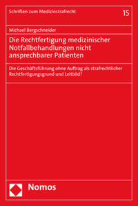 Die Rechtfertigung medizinischer Notfallbehandlungen nicht ansprechbarer Patienten