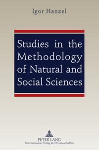 Studies in the Methodology of Natural and Social Sciences