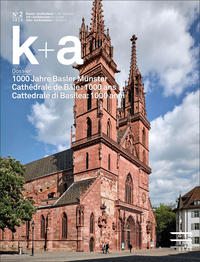 k+a 2019.2 : 1000 Jahre Basler Münster | Cathédrale de Bâle : 1000 ans | Cattedrale di Basilea: 1000 anni