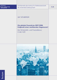 Die globale Finanzkrise 2007/2008: Endpunkt einer neoliberalen Hegemonie?