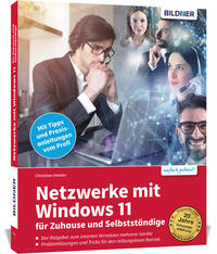 Netzwerke mit Windows 11 - für Zuhause und Selbstständige