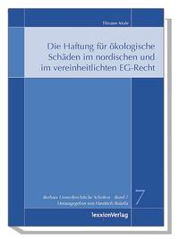 Die Haftung für ökologische Schäden im nordischen und im vereinheitlichten EG-Recht