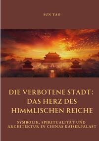 Die Verbotene Stadt: Das Herz des Himmlischen Reiche