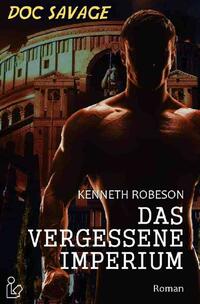 DOC SAVAGE - DAS VERGESSENE IMPERIUM