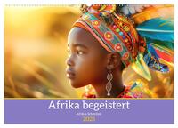 Afrika begeistert - Afrikas Schönheit (Wandkalender 2025 DIN A2 quer), CALVENDO Monatskalender