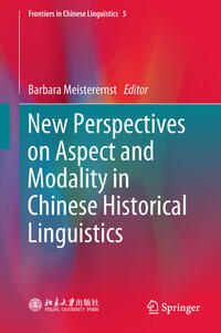 New Perspectives on Aspect and Modality in Chinese Historical Linguistics