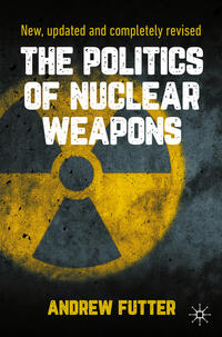 The Politics of Nuclear Weapons