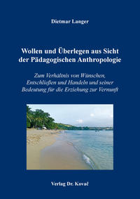 Wollen und Überlegen aus Sicht der Pädagogischen Anthropologie