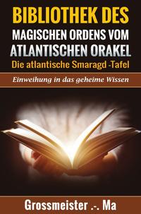 Bibliothek des magischen Ordens vom atlantischen Orakel: - Die atlantische Smaragd-Tafel