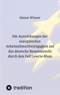 Die Auswirkungen der europäischen Arbeitnehmerfreizügigkeit auf das deutsche Beamtenrecht durch den Fall Lawrie-Blum