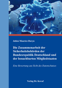 Die Zusammenarbeit der Sicherheitsbehörden der Bundesrepublik Deutschland und der benachbarten Mitgliedstaaten