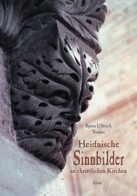 Heidnische Sinnbilder an christlichen Kirchen