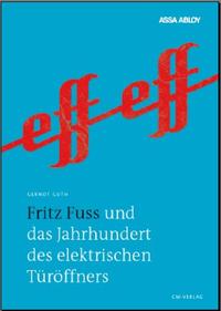 Fritz Fuss und das Jahrhundert des elektrischen Türöffners