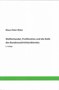 Waffenhandel, Proliferation und die Rolle des Bundesnachrichtendienstes