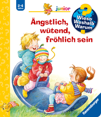 Wieso? Weshalb? Warum? junior, Band 32 - Ängstlich, wütend, fröhlich sein