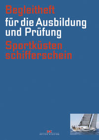 Begleitheft für die Ausbildung und Prüfung Sportküstenschifferschein