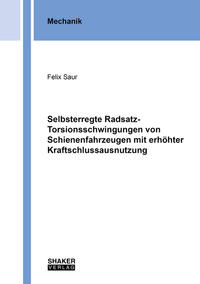 Selbsterregte Radsatz-Torsionsschwingungen von Schienenfahrzeugen mit erhöhter Kraftschlussausnutzung