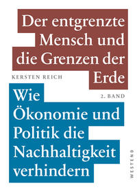 Der entgrenzte Mensch und die Grenzen der Erde - Band 2