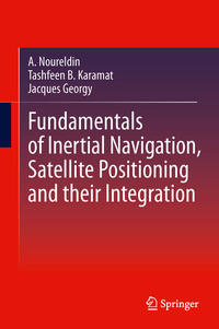 Fundamentals of Inertial Navigation, Satellite-based Positioning and their Integration