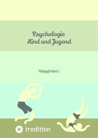 Psychologie Kind und Jugend