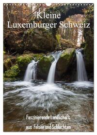 Kleine Luxemburger Schweiz (Wandkalender 2025 DIN A3 hoch), CALVENDO Monatskalender