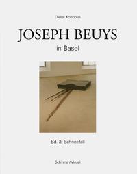 Joseph Beuys in Basel - Bd.3: Schneefall