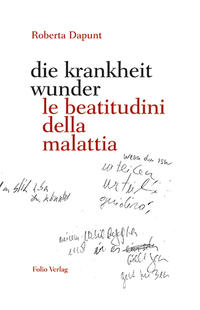 die krankheit wunder / le beatitudini della malattia