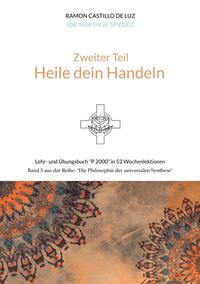 Zweiter Teil: HEILE DEIN HANDELN