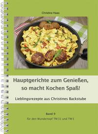 Hauptgerichte zum Genießen, so macht Kochen Spaß!