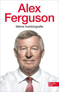 Alex Ferguson – Meine Autobiografie