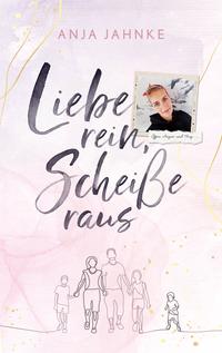 Liebe rein, Scheiße raus