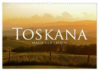 Toskana – Magie der Farben (Wandkalender 2025 DIN A3 quer), CALVENDO Monatskalender